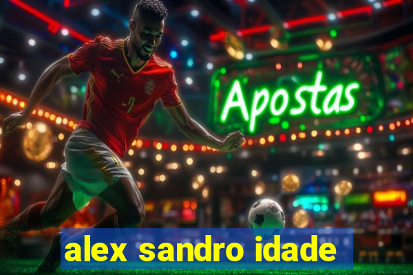 alex sandro idade